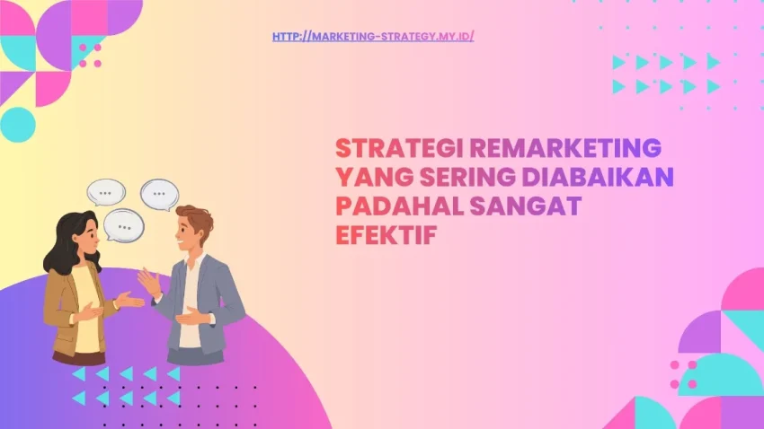 Apa Itu Remarketing & Manfaatnya
